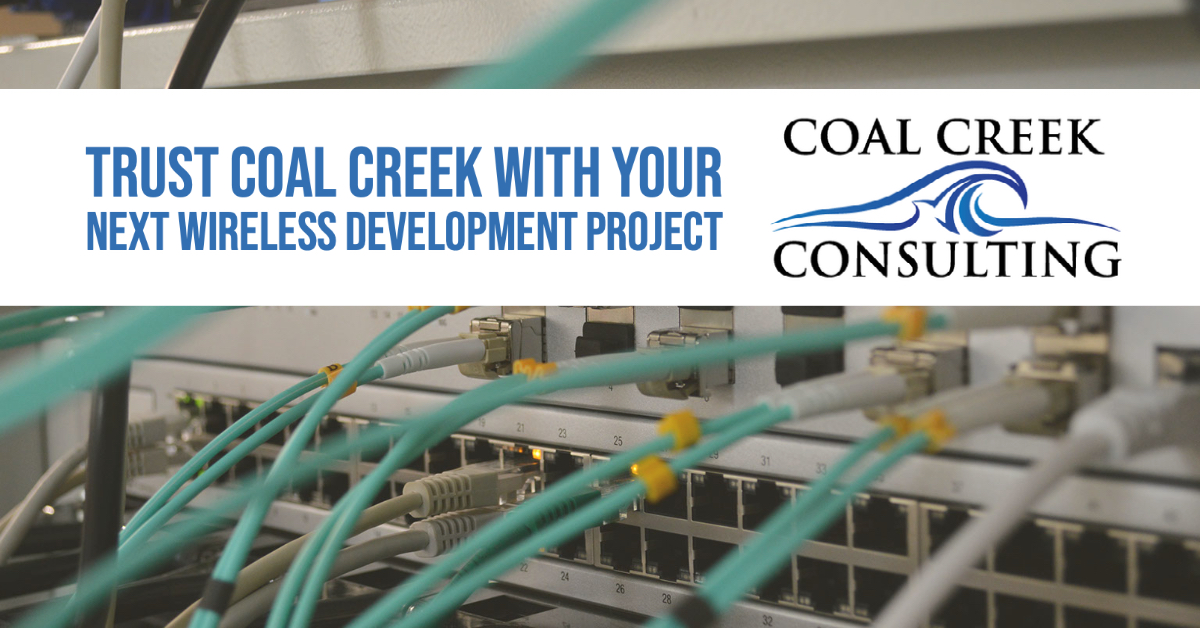 Trust Coal Creek with Your Next Wireless Development Project